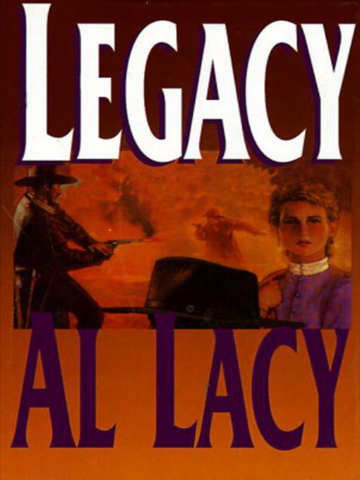 Title details for Legacy by Al Lacy - Available